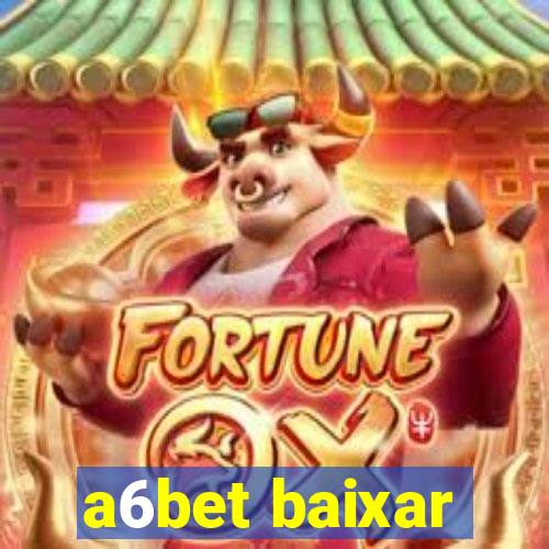 a6bet baixar